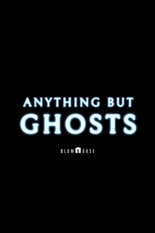 Affiche de Anything but Ghosts